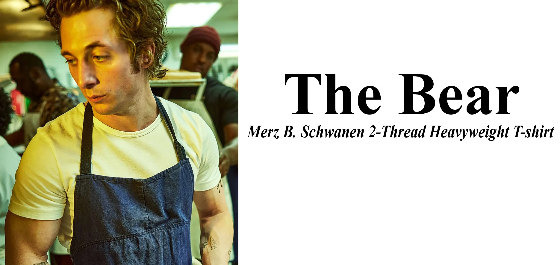 Merz B. Schwanen 2-Thread Heavyweight T-shirt Alternatives (from The Bear)